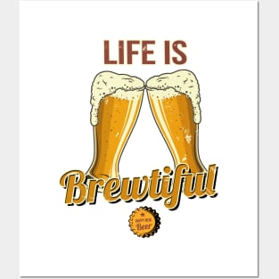 Life is Brewtiful Posters and Art